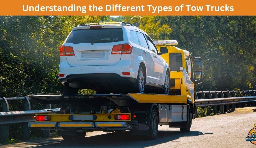 Understanding the Different Types of Tow Trucks